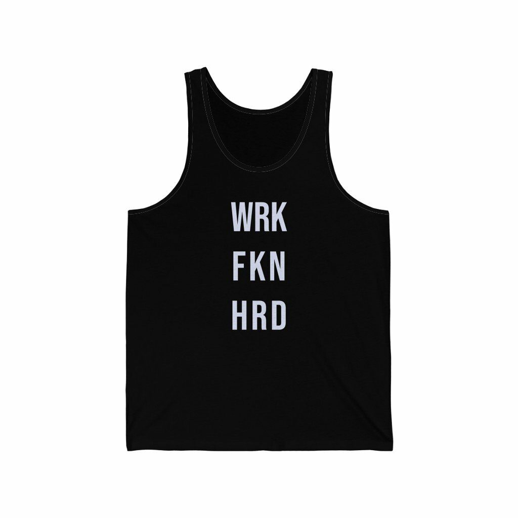 work hard tank